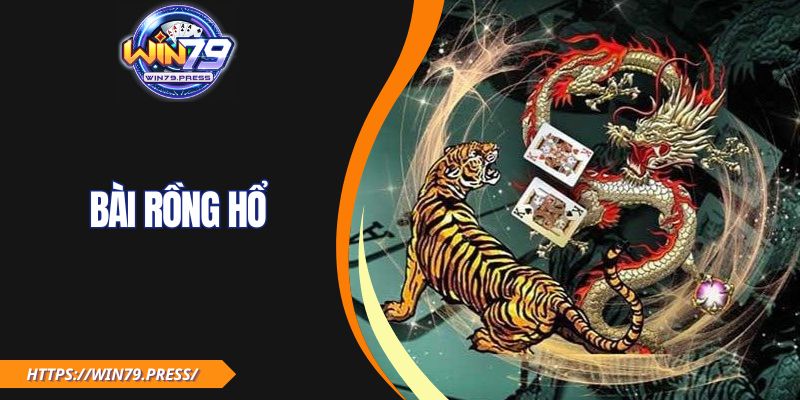 Bài Rồng Hổ Win79 - Tỷ Lệ Thắng Cao, Luật Chơi Đơn Giản