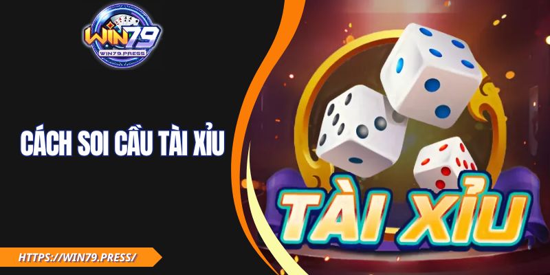Cách Soi Cầu Tài Xỉu Dễ Trúng Cho Người Mới Chơi Online