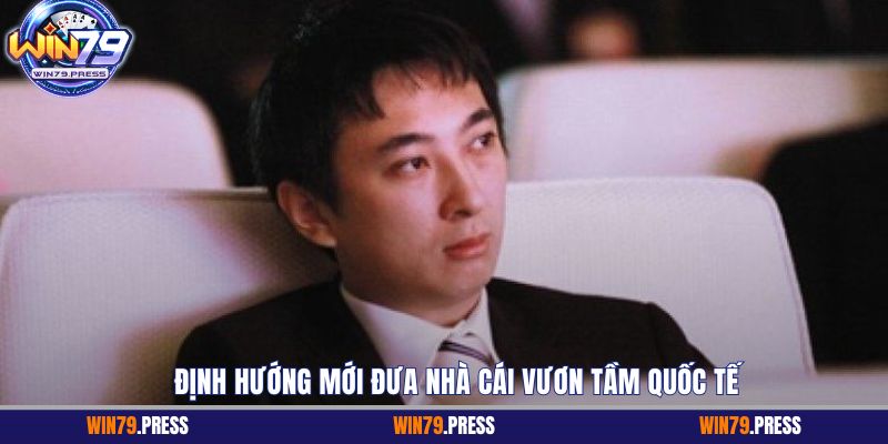 Định hướng mới đưa nhà cái vươn tầm quốc tế