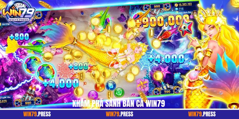 Khám phá sảnh bắn cá Win79