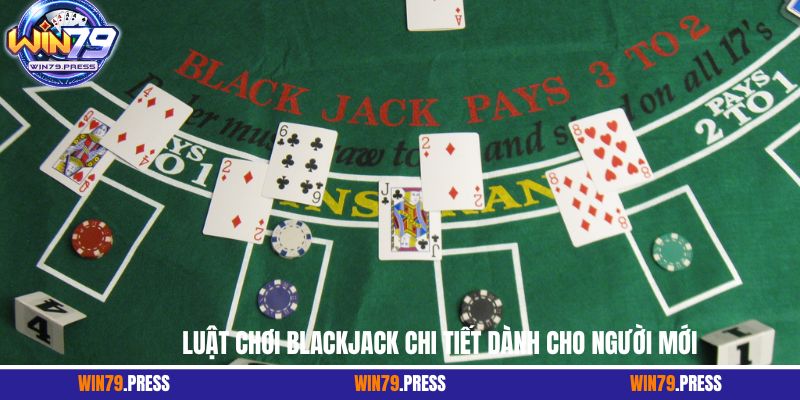 Luật chơi Blackjack chi tiết dành cho người mới
