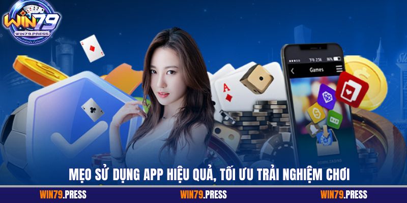 Mẹo sử dụng app hiệu quả, tối ưu trải nghiệm chơi