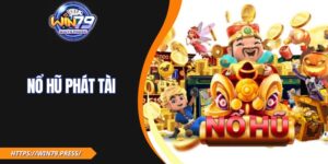 Nổ Hũ Phát Tài – Cơ Hội Đổi Đời Chỉ Sau Một Cú Quay Hũ