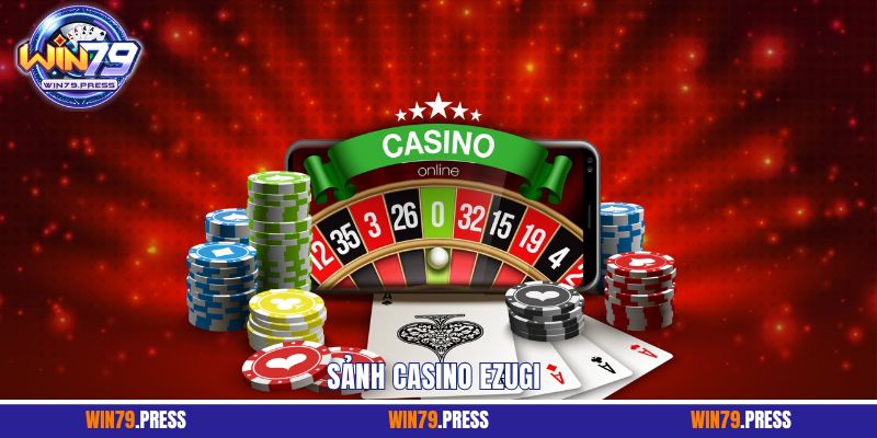 Sảnh casino Ezugi mang đến không gian sang trọng và đẳng cấp
